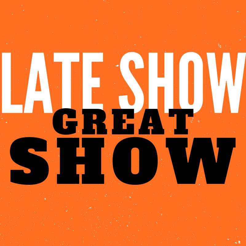 Late Show Great Show