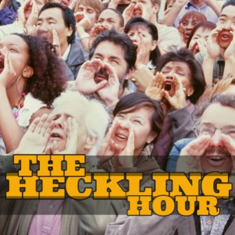 The Heckling hour!