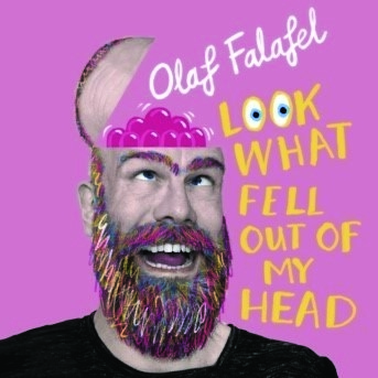Olaf Falafel: Look What Fell Out Of My Head
