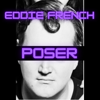 Eddie French Is A: Poser