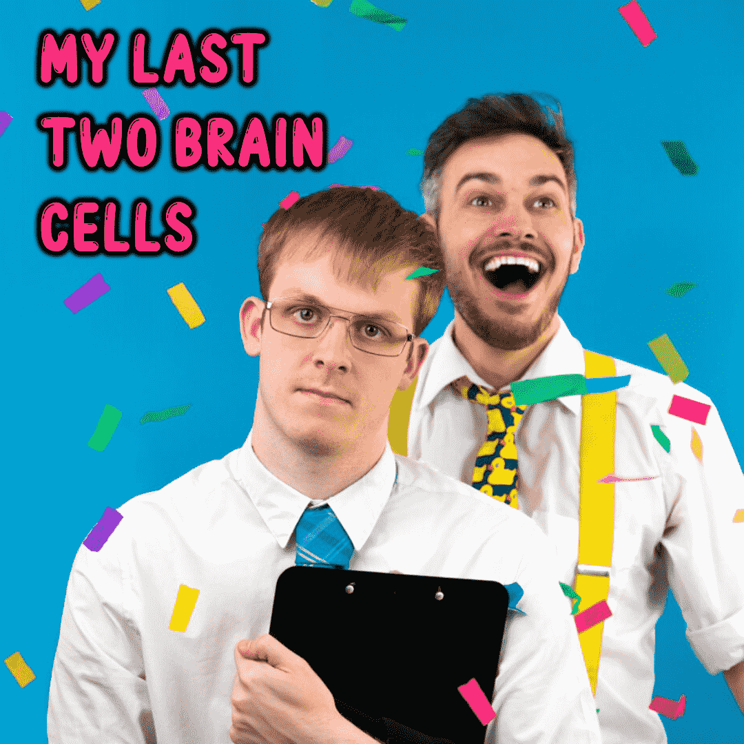 My Last Two Brain Cells