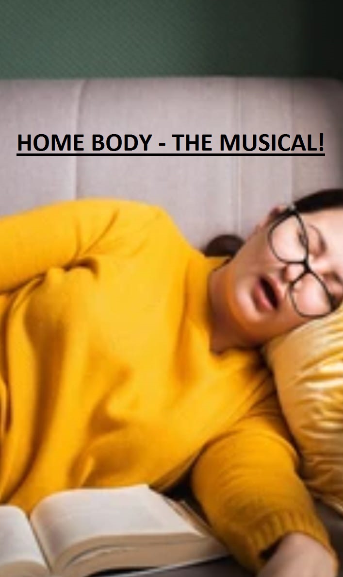 Home Body - The Musical