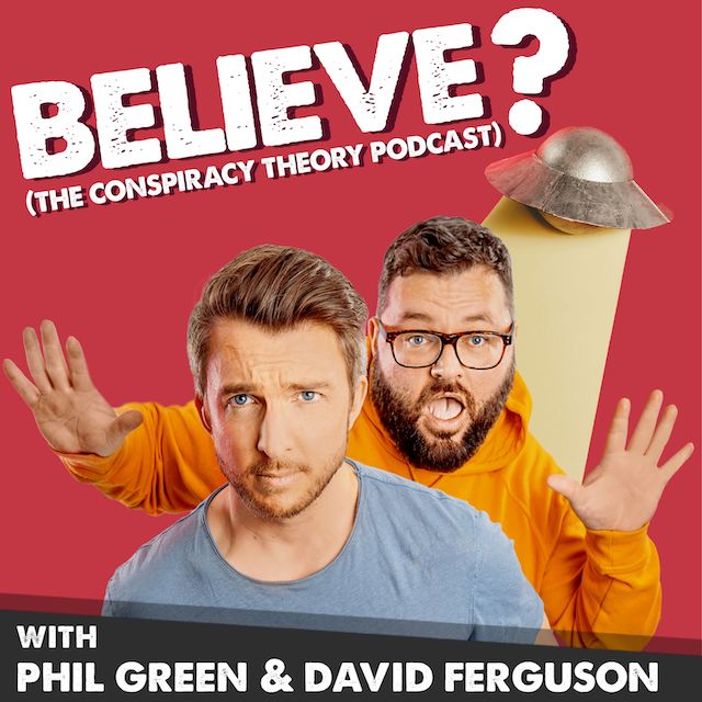 Believe? The Conspiracy Theory Podcast LIVE!