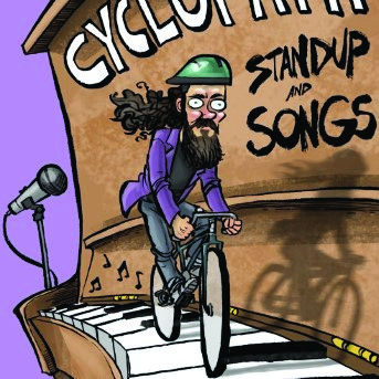 Cyclopath Stand Up and Songs
