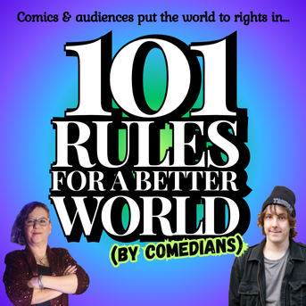 101 Rules for a Better World (By Comedians)