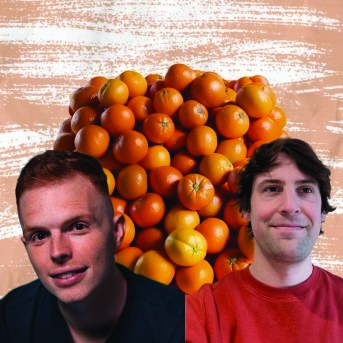 Tom and Greg Will Give You 100 Satsumas