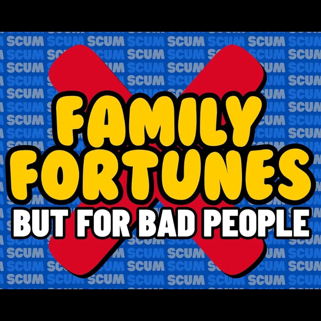 Family Fortunes (But For Bad People)