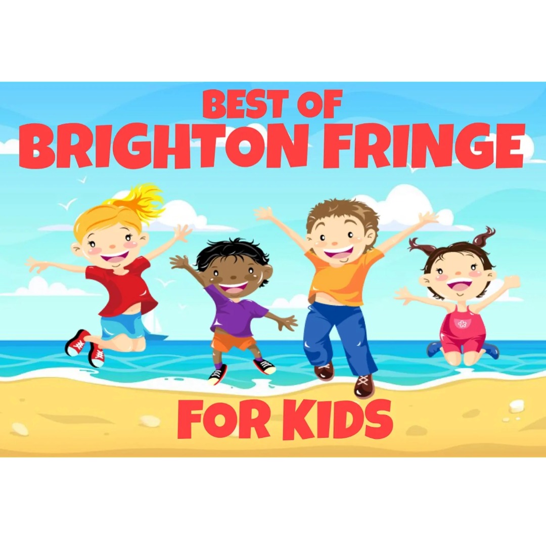 Best of Brighton Fringe for Kids