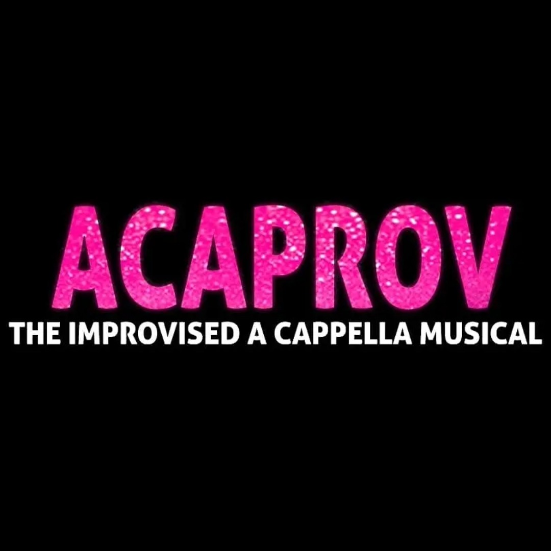 Acaprov: The Improvised A Cappella Musical