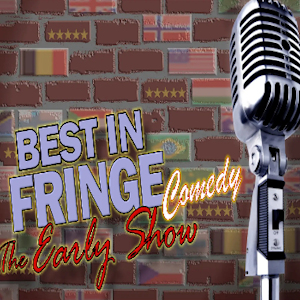 Best in Fringe Comedy - The Early Show