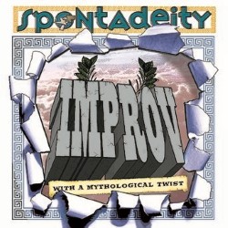 Sponta-Deity Improv: Who Let the Gods Out?!