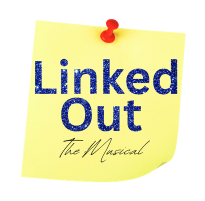 Linked Out the Musical