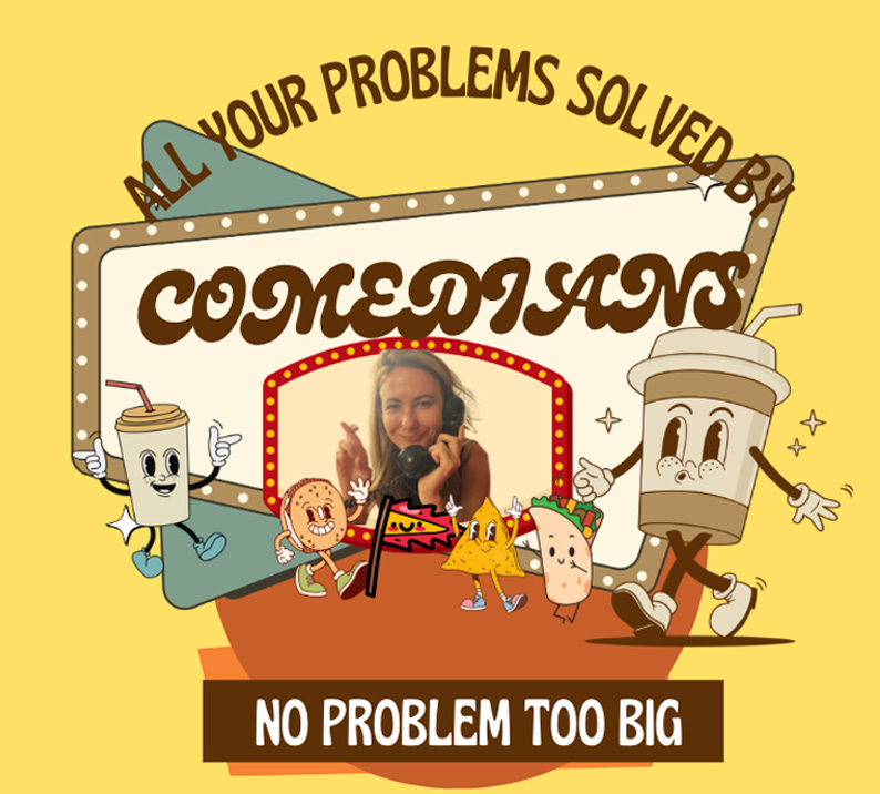Comedians Solving Problems